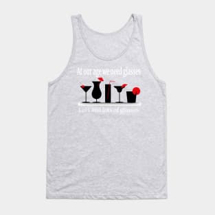 Liquor Lovers We Need Glasses, Lots and Lots Of Glasses Funny Tank Top